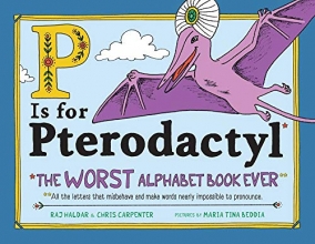 Cover art for P Is for Pterodactyl: The Worst Alphabet Book Ever