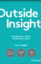 Cover art for Outside Insight: Navigating a World Drowning in Data