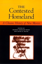 Cover art for The Contested Homeland: A Chicano History of New Mexico