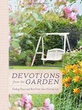 Cover art for Devotions from the Garden: Finding Peace and Rest in Your Busy Life