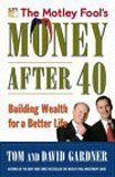 Cover art for The Motley Fool's Money After 40: Building Wealth for a Better Life