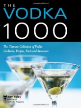 Cover art for The Vodka 1000: The Ultimate Collection of Vodka Cocktails, Recipes, Facts, and Resources (Bartender Magazine)