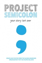 Cover art for Project Semicolon: Your Story Isn't Over