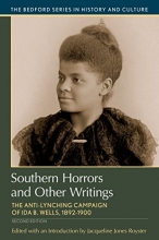 Cover art for Southern Horrors and Other Writings: The Anti-Lynching Campaign of Ida B. Wells, 1892-1900 (Bedford Series in History and Culture)