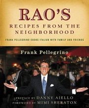 Cover art for Rao's Recipes from the Neighborhood: Frank Pellegrino Cooks Italian with Family and Friends