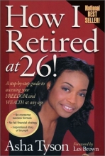 Cover art for How I Retired at 26! A Step-by-Step Guide to Accessing Your Freedom and Wealth at Any Age