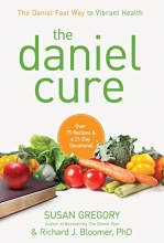 Cover art for The Daniel Cure: The Daniel Fast Way to Vibrant Health
