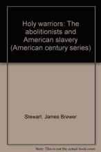 Cover art for Holy warriors: The abolitionists and American slavery (American century series)