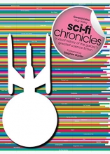 Cover art for Sci-Fi Chronicles: A Visual History of the Galaxy's Greatest Science Fiction
