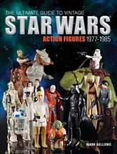 Cover art for The Ultimate Guide to Vintage Star Wars Action Figures, 1977-1985