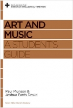 Cover art for Art and Music: A Student's Guide (Reclaiming the Christian Intellectual Tradition)
