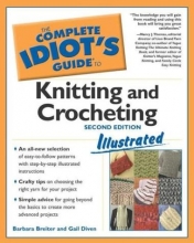 Cover art for Complete Idiot's Guide to Knitting and Crocheting Illustrated, 2ndEdition (The Complete Idiot's Guide)