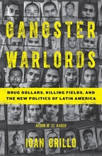 Cover art for Gangster Warlords: Drug Dollars, Killing Fields, and the New Politics of Latin America