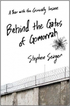 Cover art for Behind the Gates of Gomorrah: A Year With the Criminally Insane