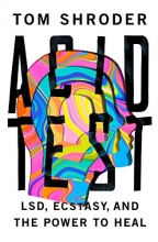Cover art for Acid Test: LSD, Ecstasy, and the Power to Heal
