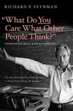 Cover art for "What Do You Care What Other People Think?": Further Adventures of a Curious Character