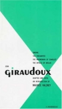 Cover art for Jean Giraudoux: Four Plays: Volume 1 (Ondine, Enchanted, Madwoman of Challot, Apollo of Bellac)