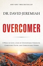Cover art for Overcomer: 8 Ways to Live a Life of Unstoppable Strength, Unmovable Faith, and Unbelievable Power