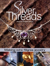 Cover art for Silver Threads: Making Wire Filigree Jewelry