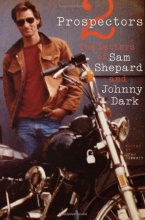 Cover art for Two Prospectors: The Letters of Sam Shepard and Johnny Dark (Southwestern Writers Collection)