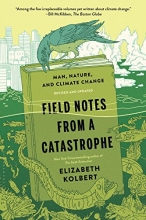 Cover art for Field Notes from a Catastrophe: Man, Nature, and Climate Change
