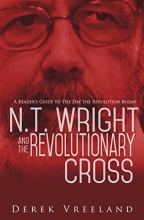 Cover art for N.T. Wright and the Revolutionary Cross: A Reader's Guide to The Day the Revolution Began