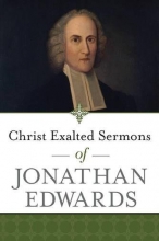 Cover art for Christ Exalted Sermons of Jonathan Edwards