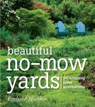 Cover art for Beautiful No-Mow Yards: 50 Amazing Lawn Alternatives