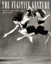 Cover art for The Fugitive Gesture: Masterpieces of Dance Photography