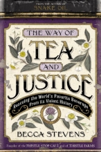 Cover art for The Way of Tea and Justice: Rescuing the World's Favorite Beverage from Its Violent History