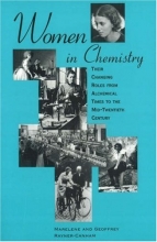Cover art for Women in Chemistry: Their Changing Roles from Alchemical Times to the Mid-Twentieth Century (History of Modern Chemical Sciences)