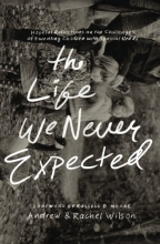 Cover art for The Life We Never Expected