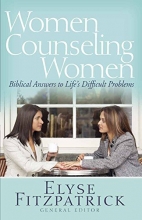 Cover art for Women Counseling Women: Biblical Answers to Life's Difficult Problems