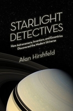 Cover art for Starlight Detectives: How Astronomers, Inventors, and Eccentrics Discovered the Modern Universe