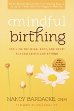Cover art for Mindful Birthing: Training the Mind, Body, and Heart for Childbirth and Beyond