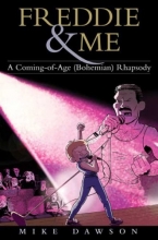 Cover art for Freddie & Me: A Coming-of-Age (Bohemian) Rhapsody