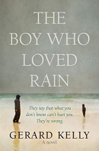 Cover art for The Boy Who Loved Rain: They say that what you don't know can't hurt you. They're wrong.