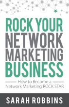 Cover art for ROCK Your Network Marketing Business: How to Become a Network Marketing ROCK STAR