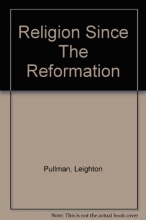 Cover art for Religion since the Reformation;: Eight lectures preached before the University of Oxford in the year 1922, on the Foundation of the Rev. John Bampton (Bampton lectures. 1922)