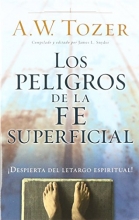 Cover art for Los peligros de la fe superficial: Despierta del letargo espiritual (Spanish Edition)