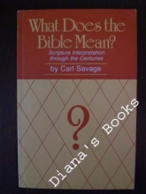 Cover art for What does the Bible mean?: Scripture interpretation through the centuries