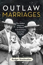 Cover art for Outlaw Marriages: The Hidden Histories of Fifteen Extraordinary Same-Sex Couples