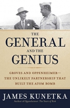 Cover art for The General and the Genius: Groves and Oppenheimer ? The Unlikely Partnership that Built the Atom Bomb
