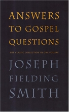 Cover art for Answers to gospel questions: The classic collection in one volume