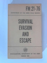 Cover art for Survival, Evasion and Escape: Department of the Army Field Manual FM 21-76.