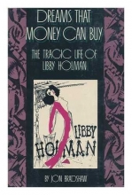 Cover art for Dreams That Money Can Buy: The Tragic Life of Libby Holman