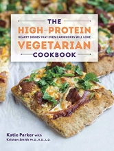 Cover art for The High-Protein Vegetarian Cookbook: Hearty Dishes that Even Carnivores Will Love