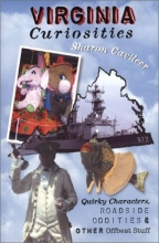 Cover art for Virginia Curiosities: Quirky Characters, Roadside Oddities & Other Offbeat Stuff (Curiosities Series)