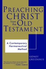 Cover art for Preaching Christ from the Old Testament: A Contemporary Hermeneutical Method