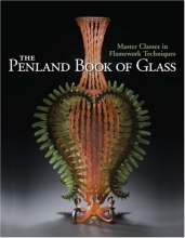 Cover art for The Penland Book of Glass: Master Classes in Flamework Techniques